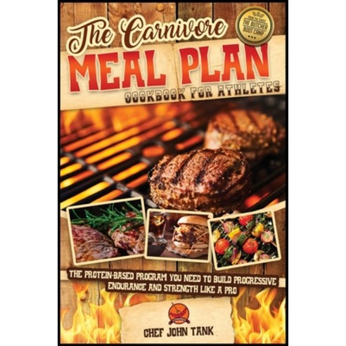 The Carnivore Meal Plan Cookbook for Athletes: The Protein-Based Program You Need to Build Progressi... Paperback, Marini Publishing, English, 9781801841924