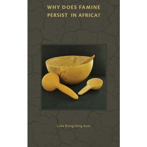 (영문도서) Why Does Famine Persist in Africa? Hardcover, Africa World Books Pty Ltd, English, 9780645210514