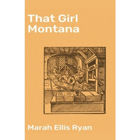 That Girl Montana Illustrated Paperback, Independently Published, English, 9798706089917