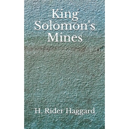 King Solomon''s Mines: (Aberdeen Classics Collection) Paperback, Independently Published