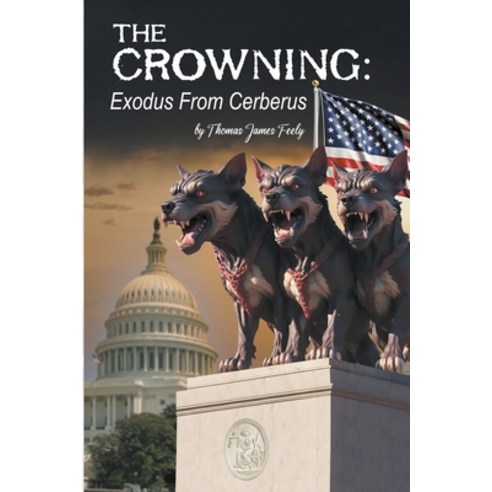 (영문도서) The Crowning: Exodus From Cerberus Paperback, Feely.Life, English, 9798224308613
