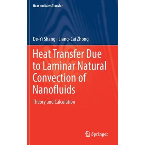 (영문도서) Heat Transfer Due to Laminar Natural Convection of Nanofluids: Theory and Calculation Hardcover, Springer, English, 9783319944029