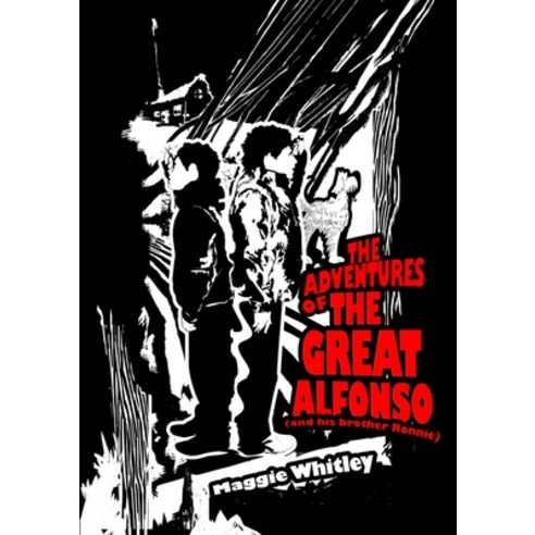 (영문도서) THE ADVENTURES OF THE GREAT ALFONSO (and his brother Ronnie) Paperback, Lulu.com, English, 9781471009310