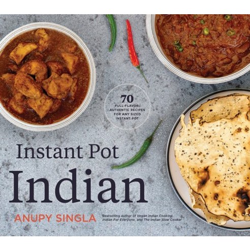 (영문도서) Instant Pot Indian: 70 Easy Full-Flavor Authentic Recipes for Any Sized Instant Pot Paperback, Agate Surrey, English, 9781572843172