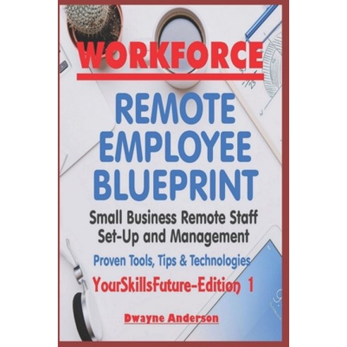 Workforce Remote Employee Blueprint: YourSkillsFuture Paperback, Independently Published, English, 9798564298544