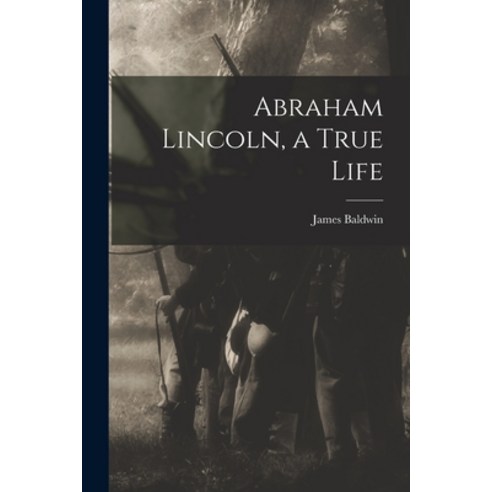 (영문도서) Abraham Lincoln a True Life Paperback, Legare Street Press, English, 9781014437204