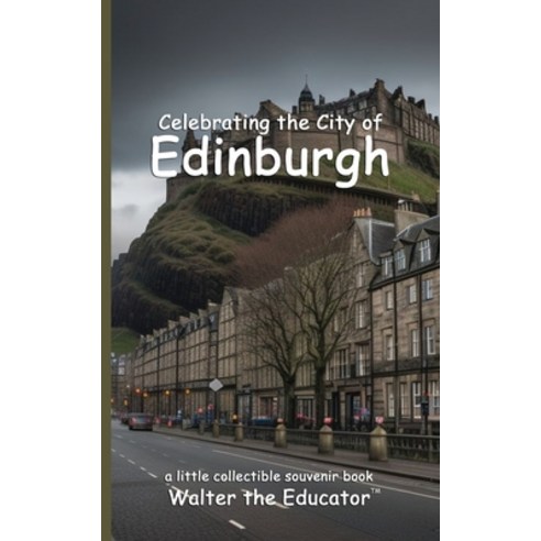 (영문도서) Celebrating the City of Edinburgh Paperback, Silent King Books, English, 9798330313679