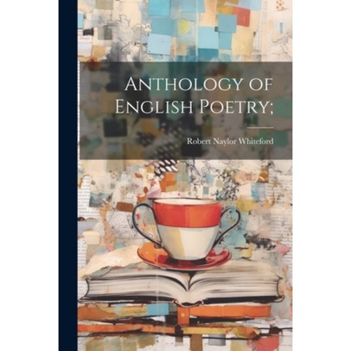 (영문도서) Anthology of English Poetry; Paperback, Legare Street Press, 9781021932822