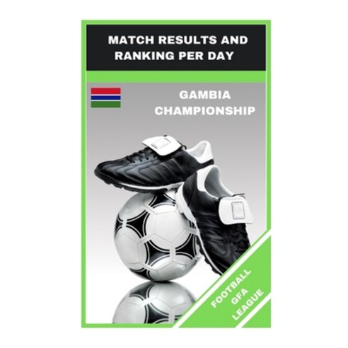 Football Gfa League: Match Results and Ranking Per Day Paperback, Independently Published