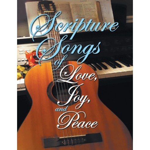 Scripture Songs of Love Joy and Peace Paperback, Teach Services, Inc.