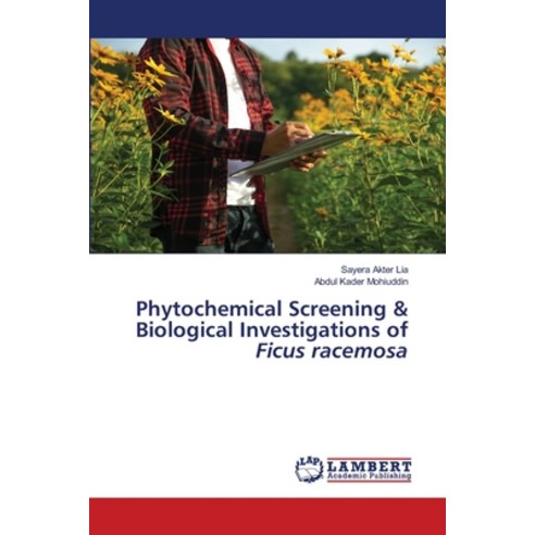 Phytochemical Screening & Biological Investigations of Ficus racemosa Paperback, LAP Lambert Academic Publis..., English, 9786202679220