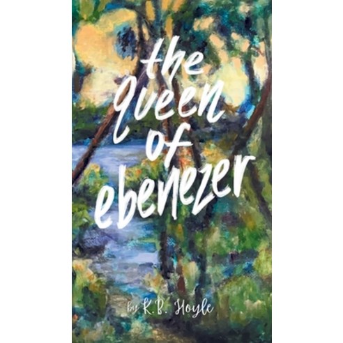 (영문도서) The Queen of Ebenezer Hardcover, Owl''s Nest Publishers, LLC, English, 9781957362243