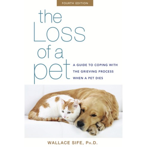 The Loss of a Pet: A Guide to Coping with the Grieving Process When a Pet Dies Hardcover, Howell Books