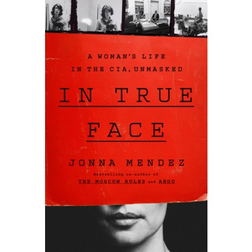 (영문도서) In True Face: A Woman''s Life in the Cia Unmasked Hardcover, PublicAffairs, English, 9781541703124