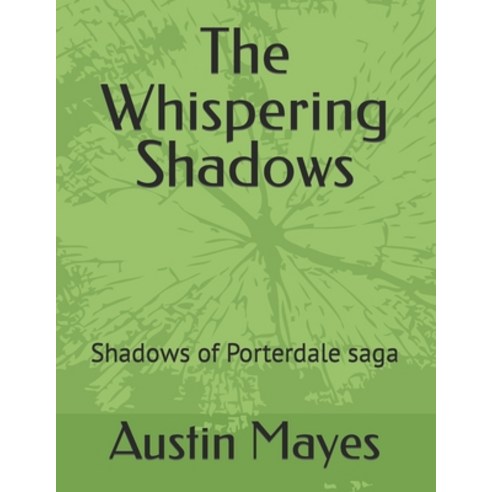 (영문도서) The Whispering Shadows: Shadows of Porterdale saga Paperback, Independently Published, English, 9798865182351