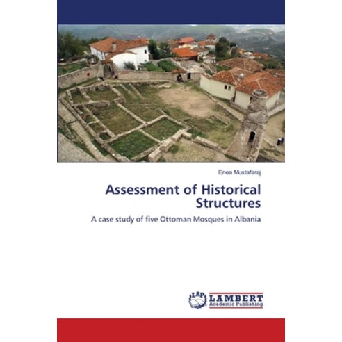 (영문도서) Assessment of Historical Structures Paperback, LAP Lambert Academic Publis..., English, 9783659214141
