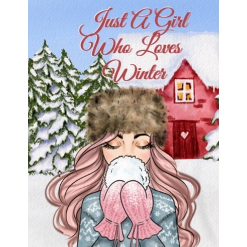 Just A Girl Who Loves Winter: Holiday Composition Notebook Journaling Pages To Write In Notes Goals... Paperback, Infinityou, English, 9783347169654
