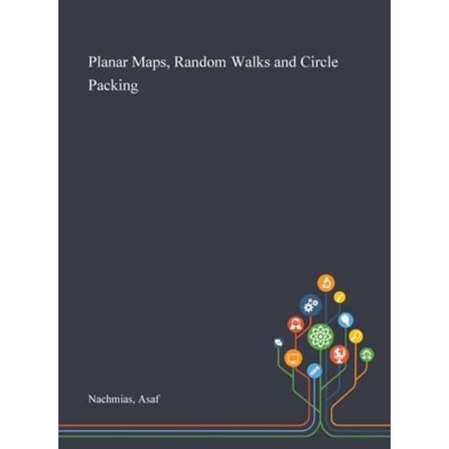 Planar Maps Random Walks and Circle Packing Hardcover, Saint Philip Street Press, English, 9781013271137