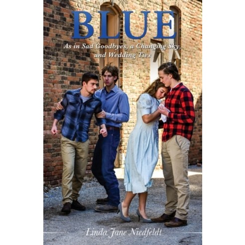 (영문도서) Blue: As in Sad Goodbyes a Changing Sky and Wedding Ties Paperback, Xulon Press, English, 9781662897009
