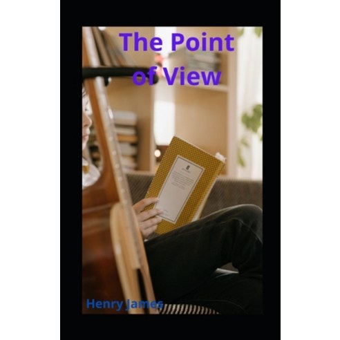 The Point of View illustrated Paperback, Independently Published, English, 9798580848389