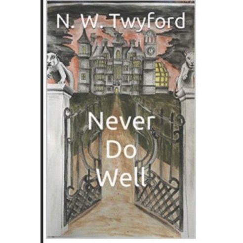Never Do Well: An All Worlds Unseen Tale Paperback, Independently Published, English, 9798729785643