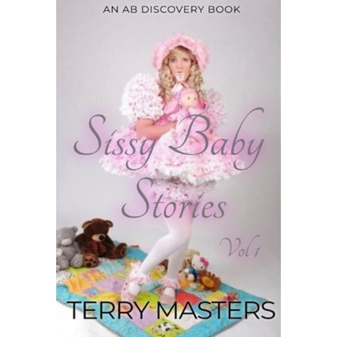 (영문도서) Sissy Baby Stories Vol 1: An ABDL/Sissy Baby collection Paperback, Independently Published, English, 9798853678972