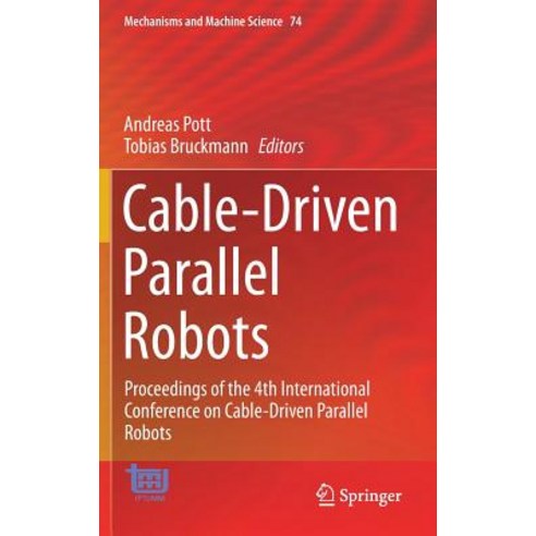 (영문도서) Cable-Driven Parallel Robots: Proceedings of the 4th International Conference on Cable-Driven... Hardcover, Springer, English, 9783030207502