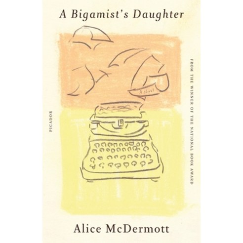 (영문도서) A Bigamist''s Daughter Paperback, Picador USA, English, 9781250852281