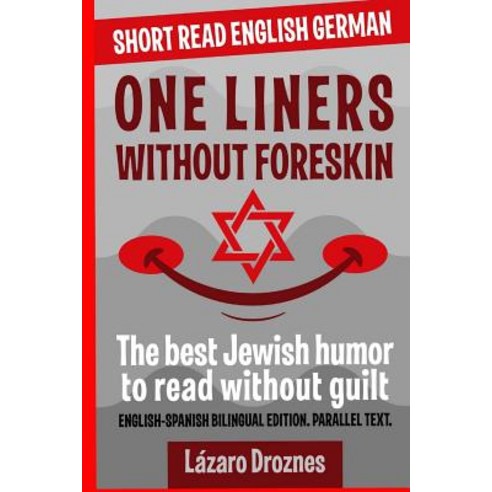 (영문도서) One Liners Without Foreskin.: English-German Bilingual Short Read. Parallel Text.The best Jew... Paperback, Createspace Independent Pub..., English, 9781727880762