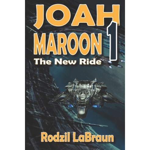 (영문도서) Joah Maroon 1: The New Ride - a sexy sci-fi thriller Paperback, Independently Published, English, 9798525551466