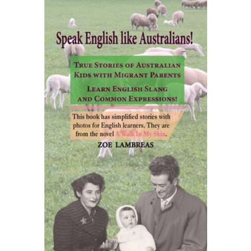 (영문도서) Speak English like Australians!: True Stories of Australian Kids with Migrant Parents Paperback, Zr Enterprises, 9780994633309
