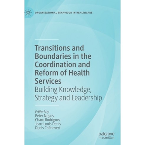 (영문도서) Transitions and Boundaries in the Coordination and Reform of Health Services: Building Knowle... Hardcover, Palgrave MacMillan