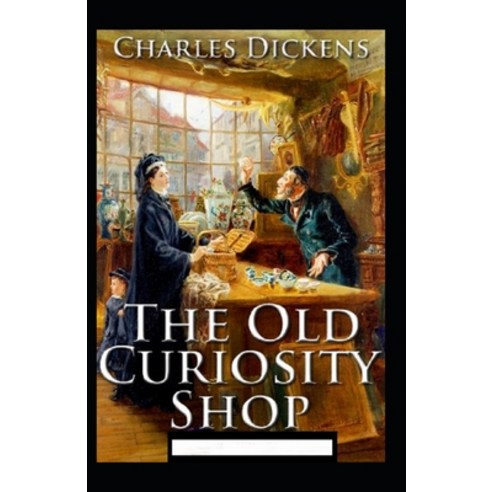 (영문도서) The Old Curiosity Shop Annotated Paperback, Independently Published, English, 9798422838431