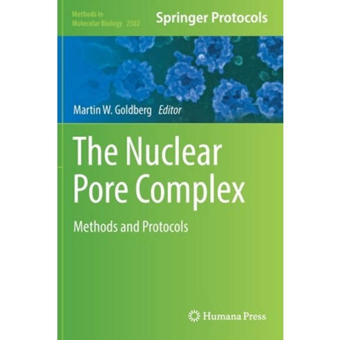 (영문도서) The Nuclear Pore Complex: Methods and Protocols Hardcover, Humana, English, 9781071623367