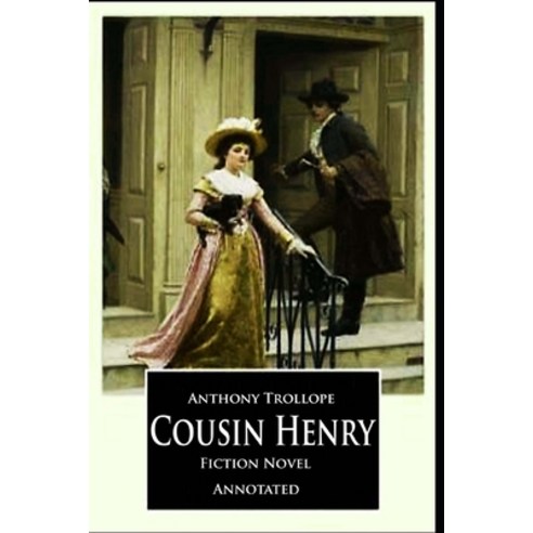 Cousin Henry Annotated Paperback, Independently Published, English, 9798718912777
