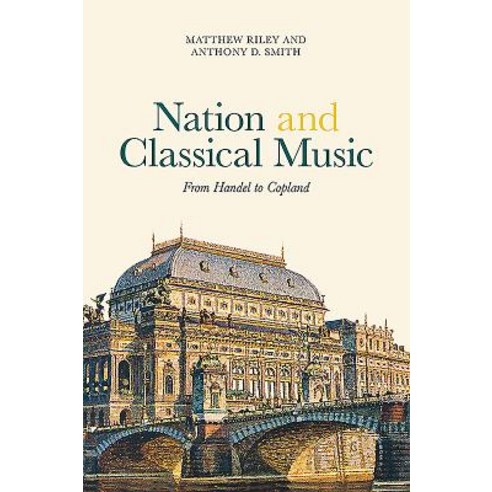 Nation and Classical Music: From Handel to Copland Hardcover, Boydell Press, English, 9781783271429