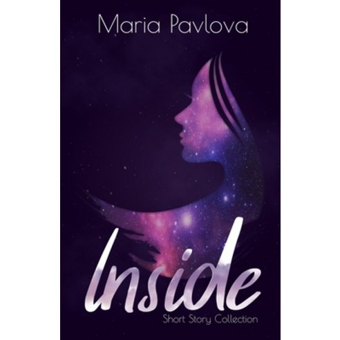 Inside: Short Story Collection Paperback, Independently Published