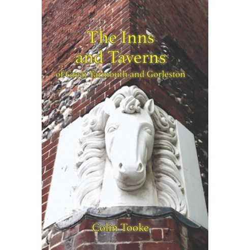 (영문도서) The Inns and Taverns of Great Yarmouth and Gorleston Paperback, Poppyland Publishing, English, 9781909796973
