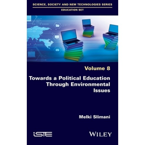 Towards a Political Education Through Environmental Issues Hardcover, Wiley-Iste, English, 9781786305886