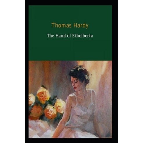 (영문도서) The Hand of Ethelberta: Thomas Hardy (Humorous Humor & Satire Classics Literature) [Annota... Paperback, Independently Published, English, 9798519908238