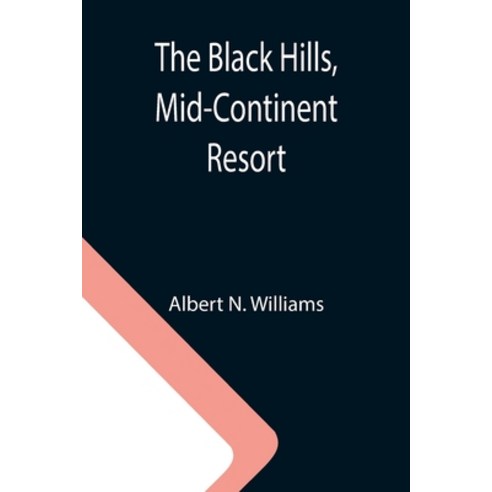 (영문도서) The Black Hills Mid-Continent Resort Paperback, Alpha Edition, English, 9789355110428