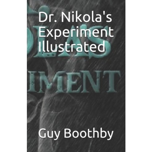 Dr. Nikola''s Experiment Illustrated Paperback, Independently Published