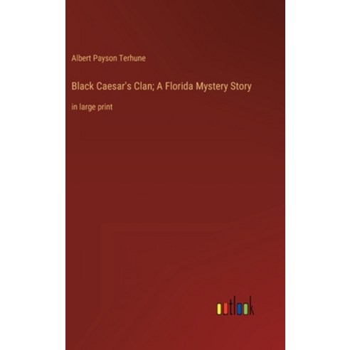 (영문도서) Black Caesar''s Clan; A Florida Mystery Story: in large print Hardcover, Outlook Verlag, English, 9783368335830