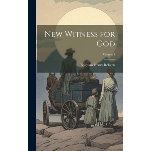 (영문도서) New Witness for God; Volume 1 Hardcover, Legare Street Press, English, 9781019988886