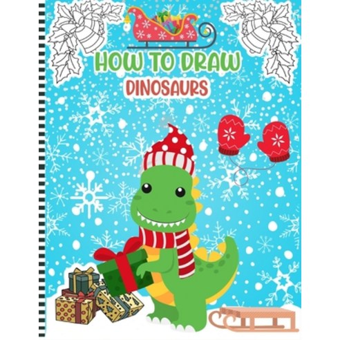 How to Draw Dinosaurs: Dinosaurs Activity Book For Kids - a Fun Illustrations to Practice & Learn Do... Paperback, Independently Published, English, 9798578049736