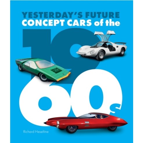 (영문도서) Concept Cars of the 1960s: Yesterday''s Future Hardcover, Porter Press, English, 9781913089344