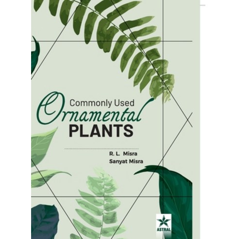 (영문도서) Commonly Used Ornamental Plants Hardcover, Astral International Pvt. Ltd., English, 9789359191041