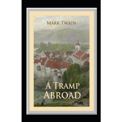 (영문도서) A Tramp Abroad Annotated Paperback, Independently Published, English, 9798514396399
