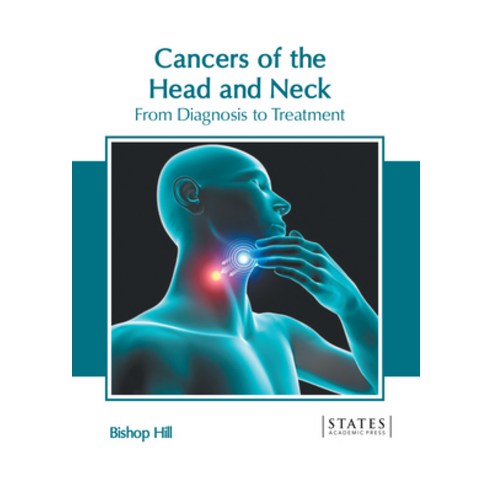 (영문도서) Cancers of the Head and Neck: From Diagnosis to Treatment Hardcover, States Academic Press, English, 9781639890941