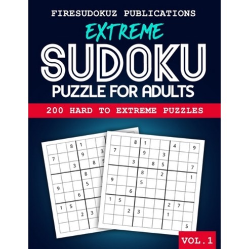 Extreme Sudoku Puzzle: 200 Challenging & Hard To Extreme Large Print Puzzles With Solutions For Adults Paperback, Independently Published, English, 9798550384381